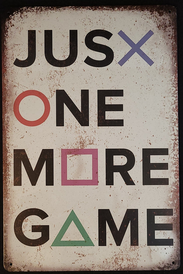 Just One More Game Sign